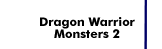 Dragon Warrior Monsters 2: Cobi's Journey and Tara's Adventure
