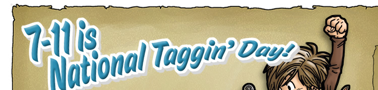 7-11 is National Taggin' Day!