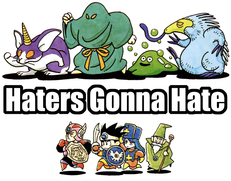 Haters - General Dragon Quest/Dragon Warrior - Dragon's Den - A Dragon ...